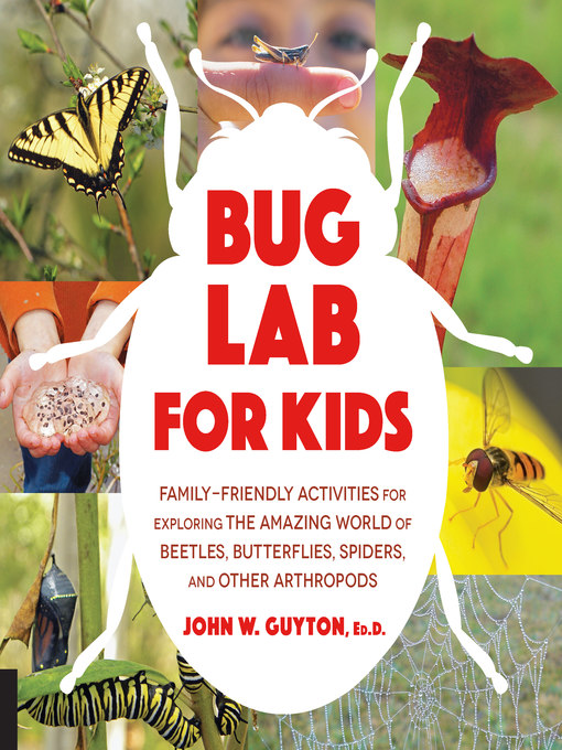 Title details for Bug Lab for Kids by John W. Guyton - Available